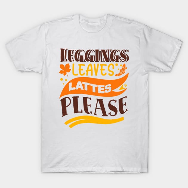 Leggings leaves lattes please T-Shirt by DarkTee.xyz